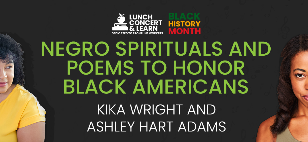 Lunch, Concert, and Learn | Black History Month: Kika Wright and Ashley Adams