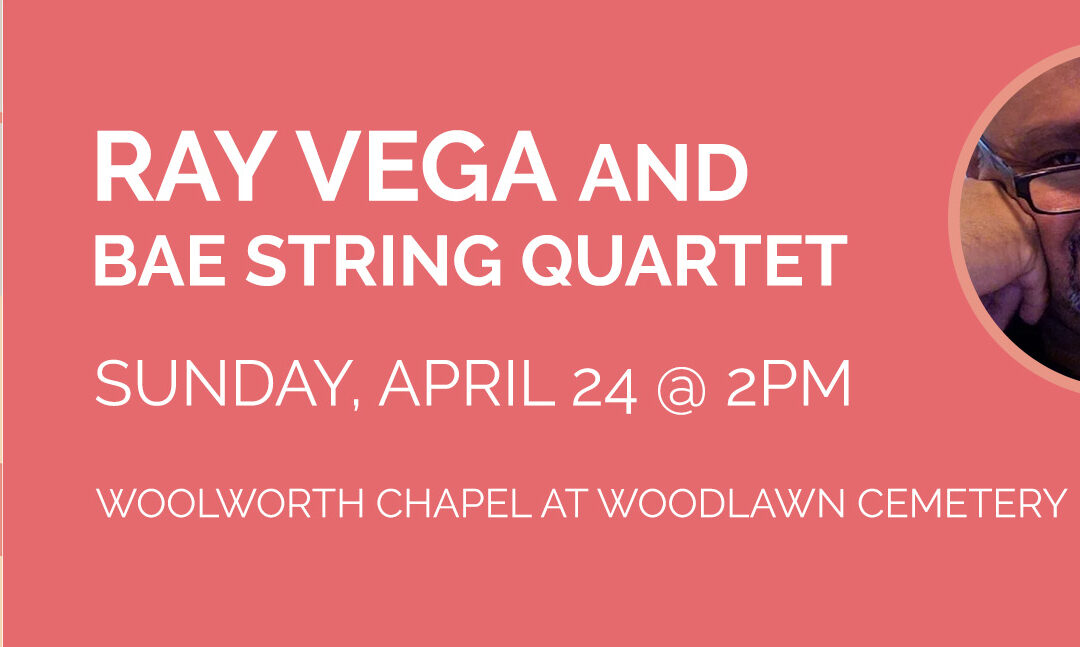 Ray Vega and BAE String Quartet at Woodlawn Cemetery