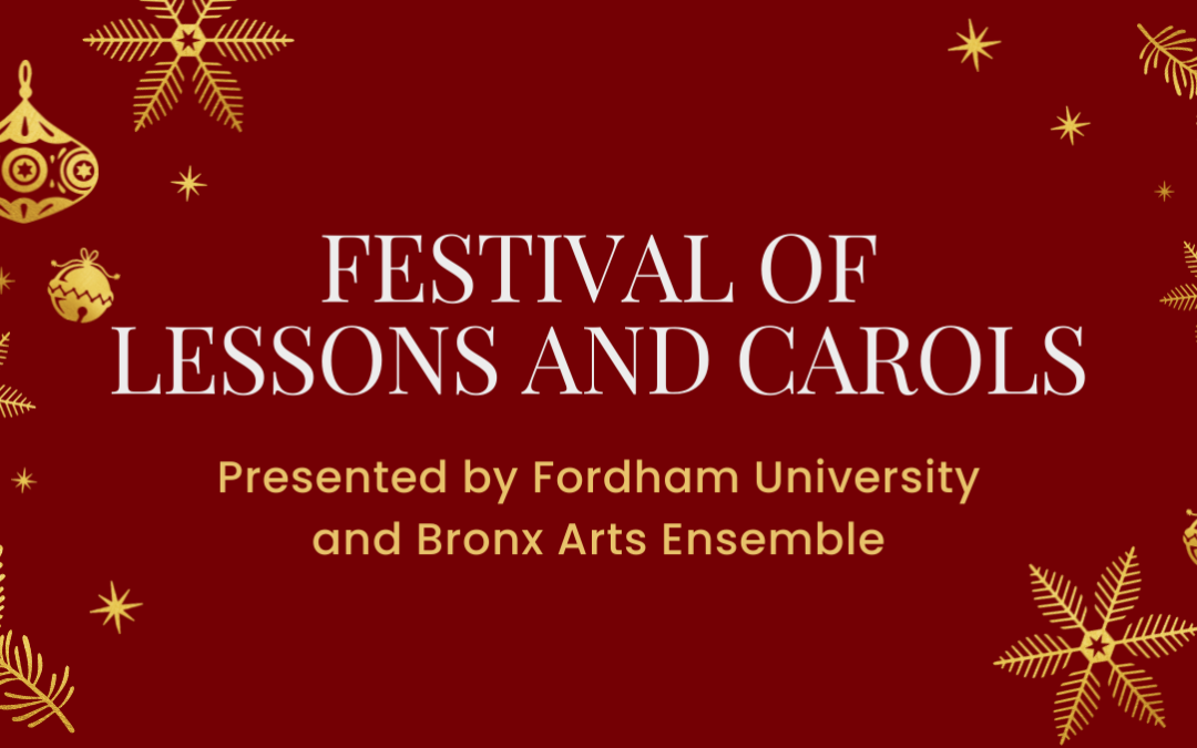 Festival of Lessons and Carols: Fordham University Choirs @ Fordham University Church