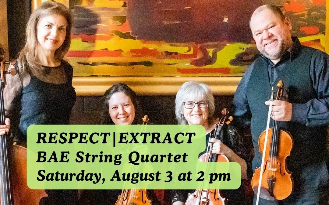 NEW LOCATION: Respect|Extract BAE String Quartet