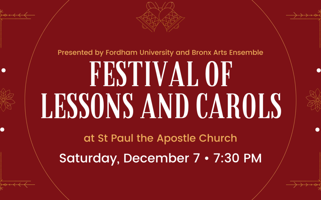 Festival of Lessons and Carols: Fordham University Choirs at St Paul the Apostle Church