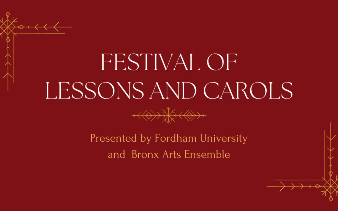 Festival of Lessons and Carols: Fordham University Choirs at Fordham University Church