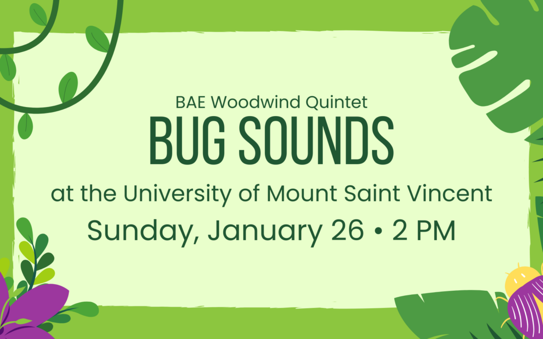 BAE Woodwind Quintet: Bug Sounds at the University of Mount Saint Vincent