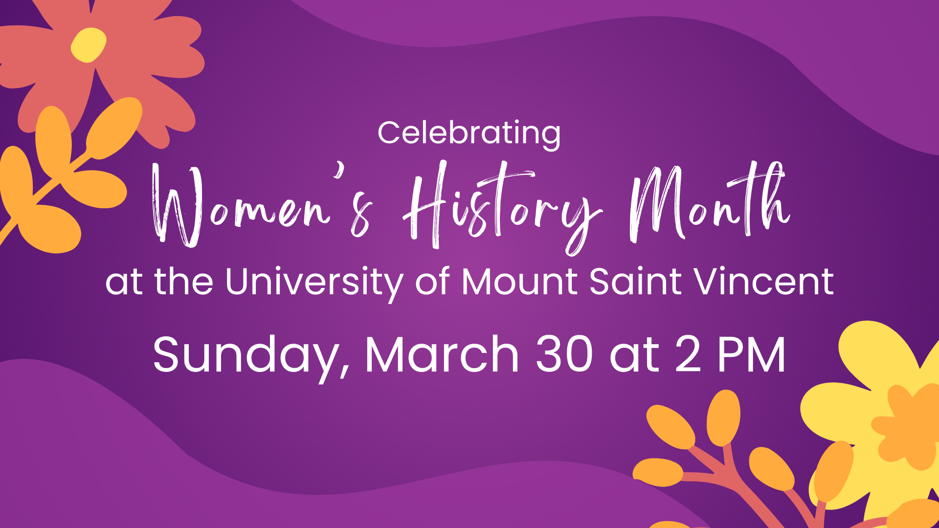 Celebrating Women's History Month | at the University of Mount Saint Vincent | Sunday, March 30 • 2 PM